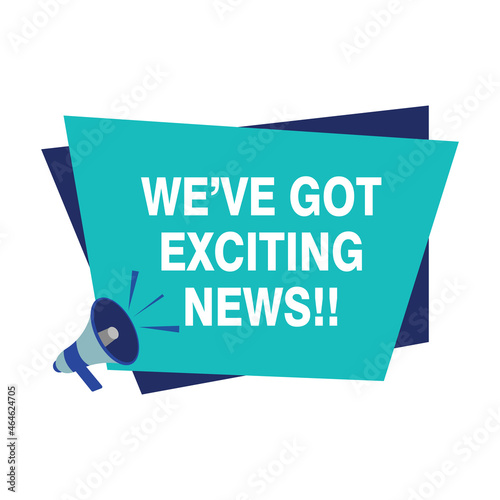 we have got exciting news announcement vector illustration photo