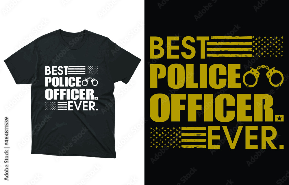 Fototapeta premium Best Police Officer Ever T-Shirt Vector Design, Thine Blue Line USA Flag Shirt, Best Cop Ever Tee, Unisex T-shirt, Item 1119,