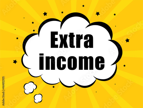Extra income in yellow bubble background