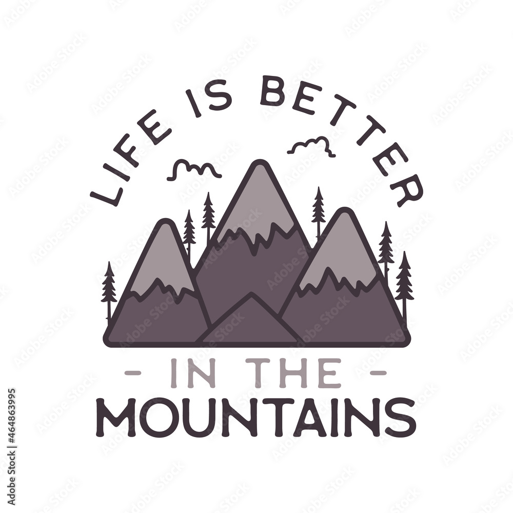 Camping adventure logo emblem illustration design. Vintage Outdoor label with mountains scene and text - Life is better in the Mountains. Unusual linear hipster lifestyle sticker. Stock .