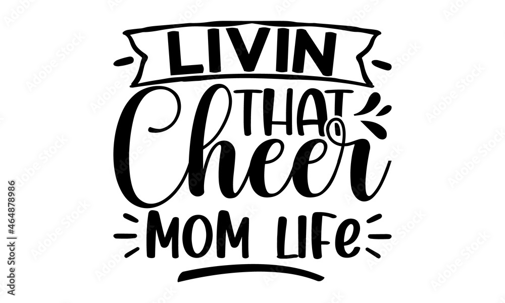 Livin that cheer mom life, Good for t shirt, mug, scrap booking, posters, textiles, gifts. Stepmother, Mom fashion, Funny Hand Lettering Quote, apparel printable print, mug, tote bag, postcard Livin that cheer mom life, Good for t shirt, mug, scrap booking, posters, textiles, gifts. Stepmother, Mom fashion, Funny Hand Lettering Quote, apparel printable print, mug, tote bag, postcard