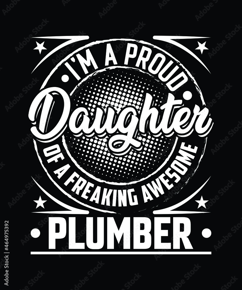 Fototapeta premium Daughter Plumber T Shirt Design.
