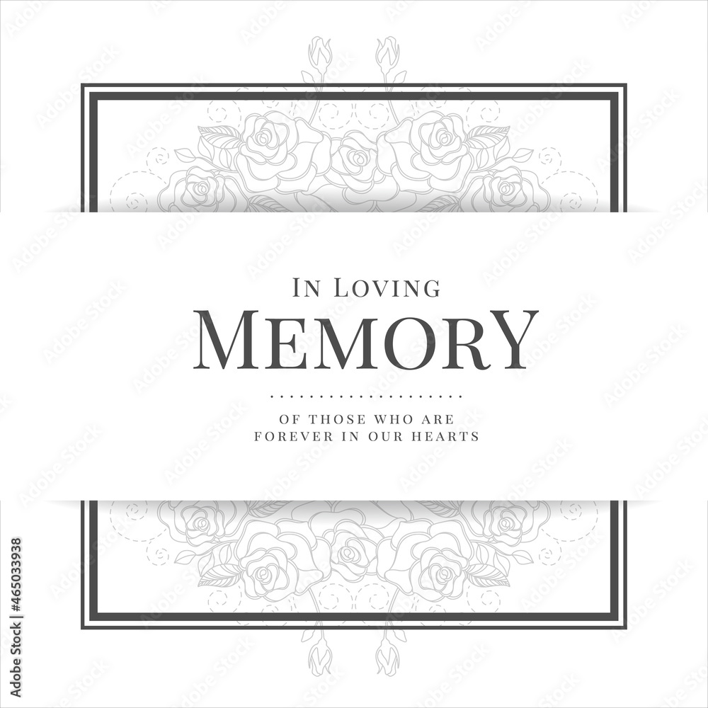 In loving memory of those who are forever in our hearts text in black frame with soft gray line drawing rose blossom texture background vector design