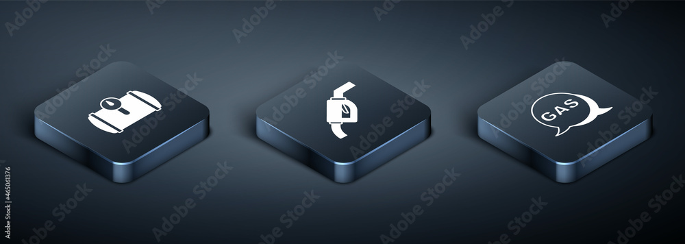 Set Isometric Gas tank for vehicle, Location and gas station and Gasoline pump nozzle icon. Vector