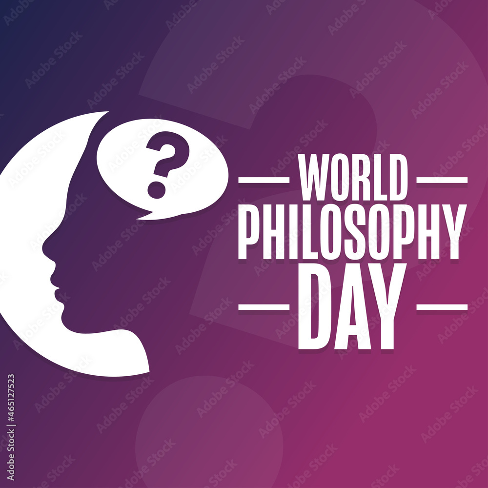 World Philosophy Day. Holiday concept. Template for background, banner, card, poster with text inscription. Vector EPS10 illustration. World Philosophy Day. Holiday concept. Template for background, banner, card, poster with text inscription. Vector EPS10 illustration.