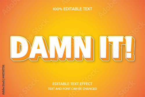 Damn it! 3 dimension editable text effect modern orange shadow style