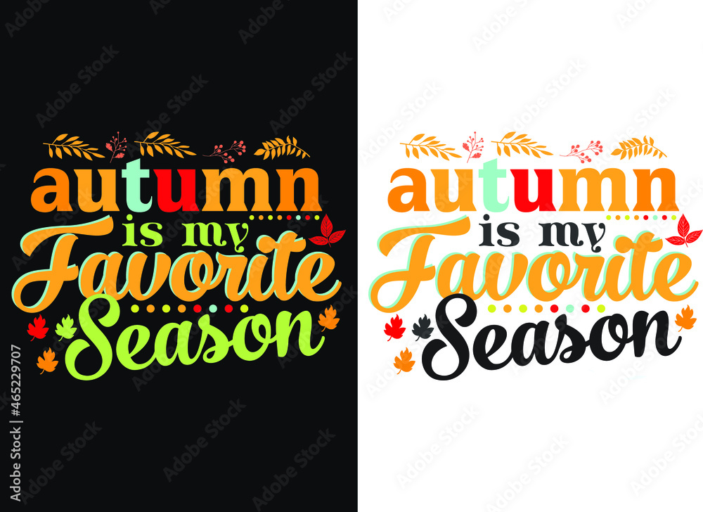 Autumn Is My Favorite Season Fall T Shirt Design, Autumn Fall SVG