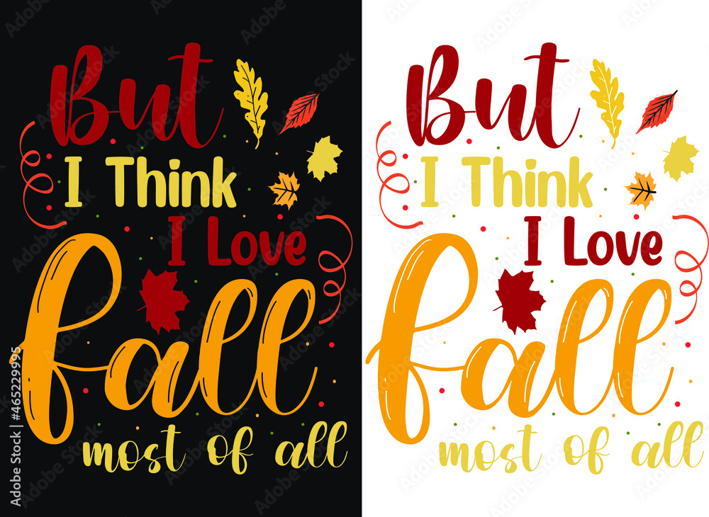 But I Love Fall T Shirt Design, Autumn Fall SVG