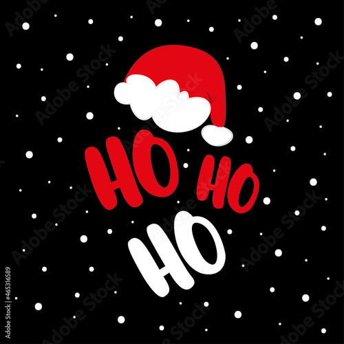 Ho ho ho - Santa's hat and snow fall on black backgound. Good for greeting card, poster, invitation , label and other gifts design for Christmas.