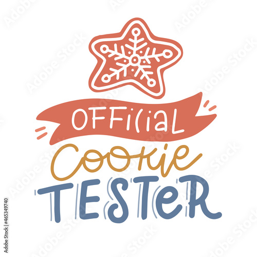 Official cookie tester. Christmas and New Year holiday quote. Color print isolated on white. Vector hand drawn illustration of tasty gingerbread.