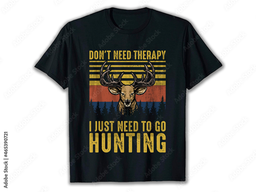 Don't need Therapy I just need to go Hunting T-Shirt, Hunting t-shirt, deer hunting t-shirt, cool hunting shirts, deer shirt, hunting shirt design