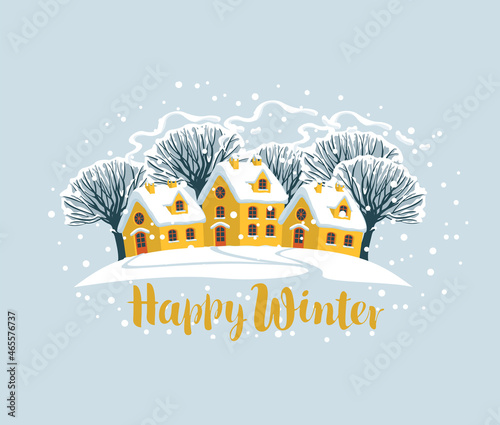Vector banner or greeting card with winter landscape in cartoon style. Decorative illustration with cute yellow houses, snowy trees on a snow-covered hill and the inscription Happy winter