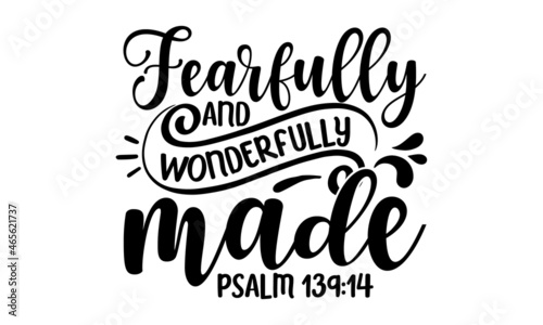 Fearfully and wonderfully made psalm  inspiration graphic design typography element  Simple vector text for cards  invitations  prints  posters  stickers  Cute simple vector sign