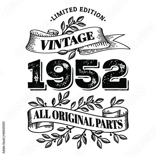 1952 limited edition vintage all original parts. T shirt or birthday card text design. Vector illustration isolated on white background.