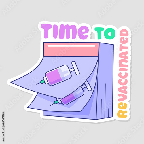 Time to revaccinated to prevention of Covid-19 spread. Regular vaccinations against infectious disease icon with syringe and calendar. Immunization campaign cartoon sticker vector illustration