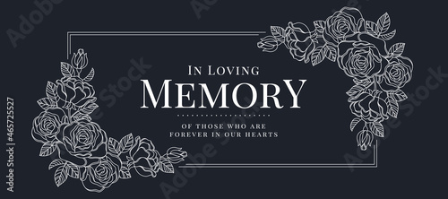 In loving memory of those who are forever in our hearts text with line drawing rose blossom conner and double line frame on dark blue background vector design photo