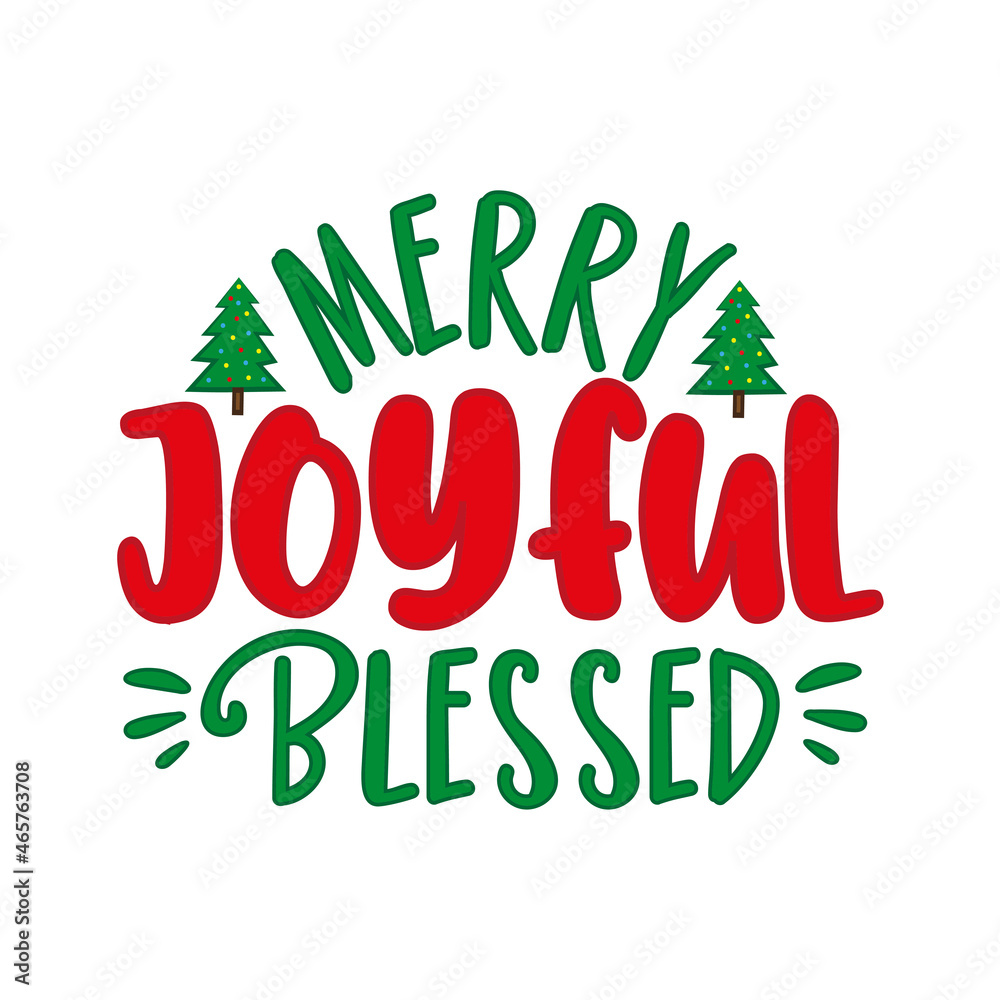 Fototapeta premium Merry Joyful Blessed - holiday quote. Good for greeting card, poster label, home deor and other gifts design for Christmas.