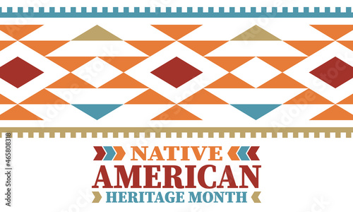 Native American Heritage Month. American Indian culture. Celebrate annual in in November in United States. Tradition Indian pattern. Poster and banner. Vector authentic ornament, ethnic illustration
