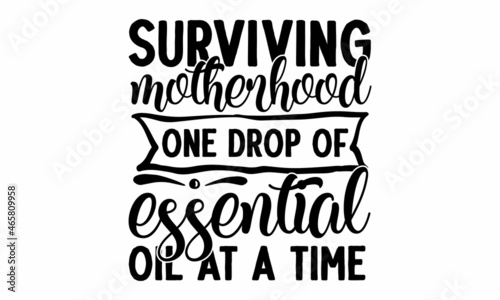Surviving motherhood one drop of essential oil at a time, Vector illustration of Cedarwood Essential Oil text for logotype, packaging, banner, label, poster, decoration, postcard, cosmetics