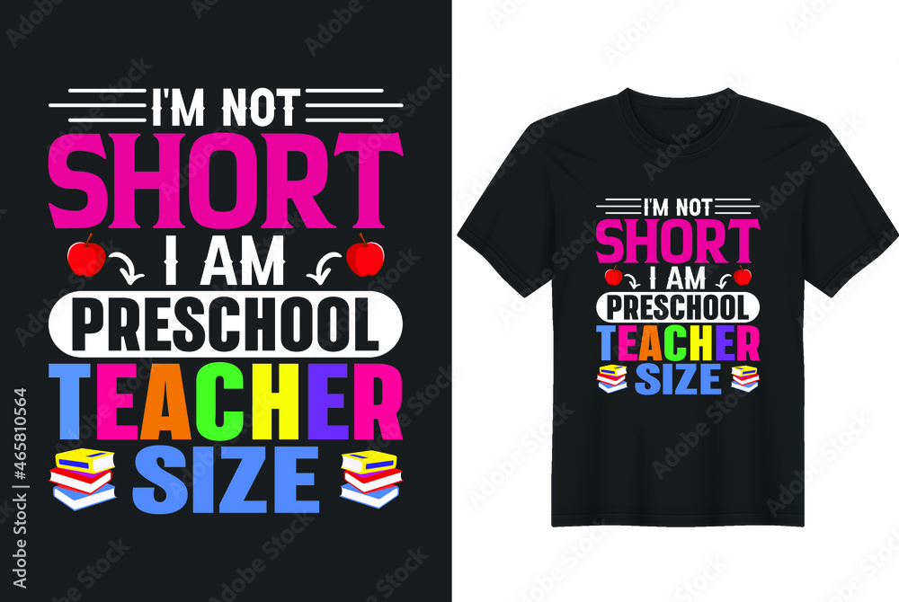 I'm Not Short I Am Preschool Teacher Size T-Shirt Design I'm Not Short I Am Preschool Teacher Size T-Shirt Design