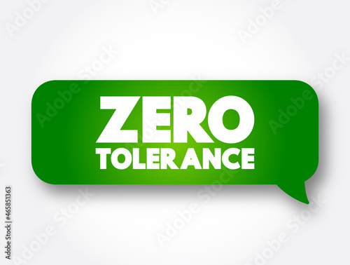 Zero Tolerance text message bubble, concept background