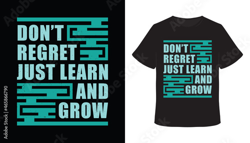 Don't regret just learn and grow