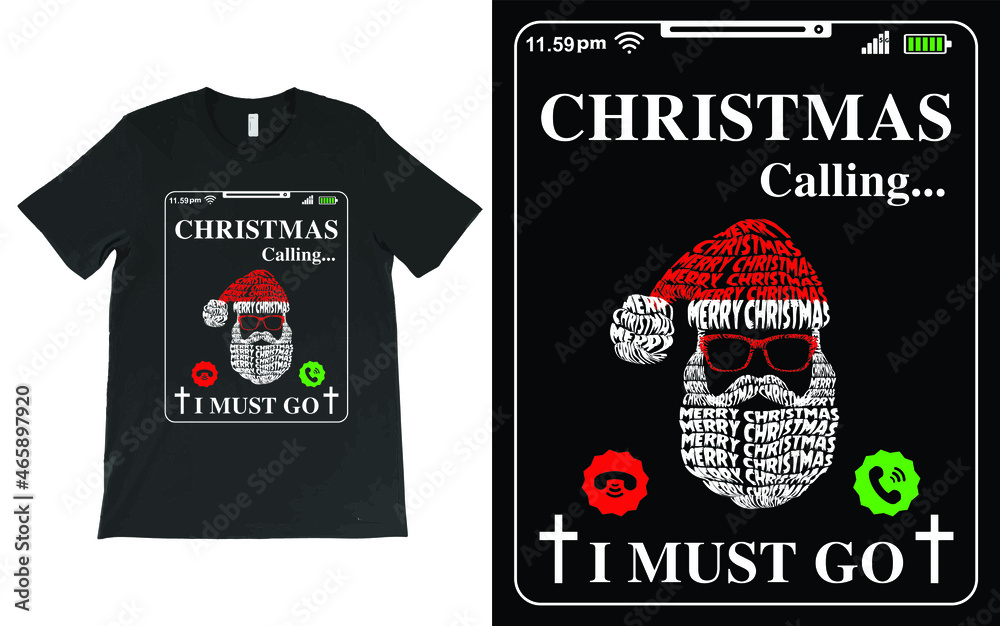 Christmas is calling I must go Santa Claus T-Shirt Vector Design, Merry Christmas Xmas Santa 