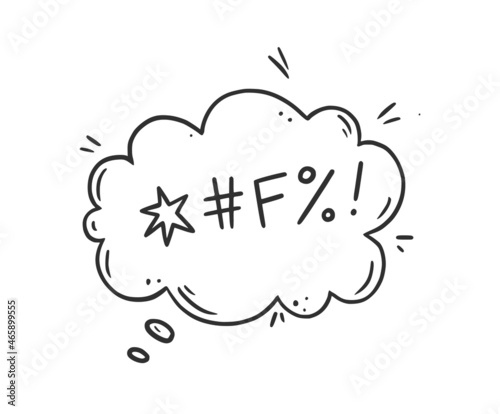Swear word speech bubble. Curse, rude, swear word for angry, bad, negative expression. Hand drawn doodle sketch style. Vector illustration isolated on white background.