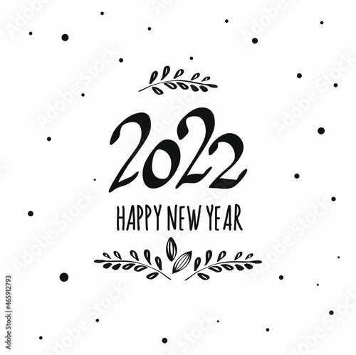 Happy new year 2022 greeting card. Lettering  twigs and snow black and white graphics. 