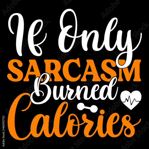 if only sarcasm burned calories