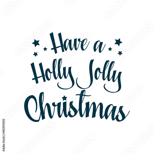 Have a holly jolly Christmas lettering, vector