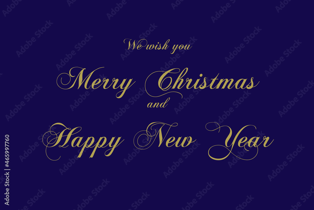 Christmas invitation card with gold hand written traditional lettering We wish you Merry Christmas and Happy New Year on blue background