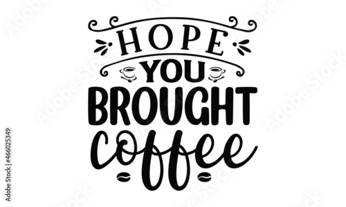 Decorative letter, Hand drawn lettering, Quote, Vector hand-painted illustration, inscription, Morning coffee, Hand drawn illustration with hand lettering