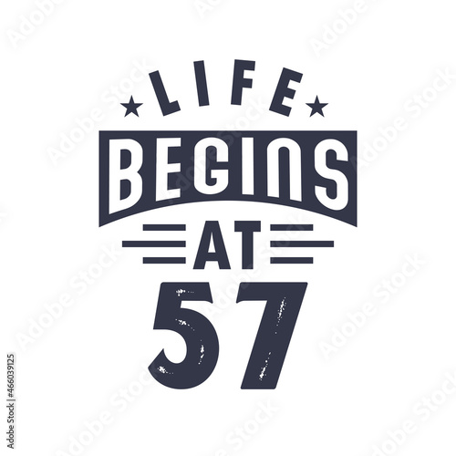 57th birthday design, Life begins at 57