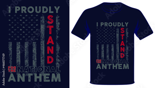 I proudly stand for the national anthem usa vantage grunge flag patriotic tshirt design