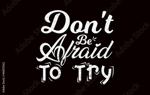 Don't Be Afraid t shirt design