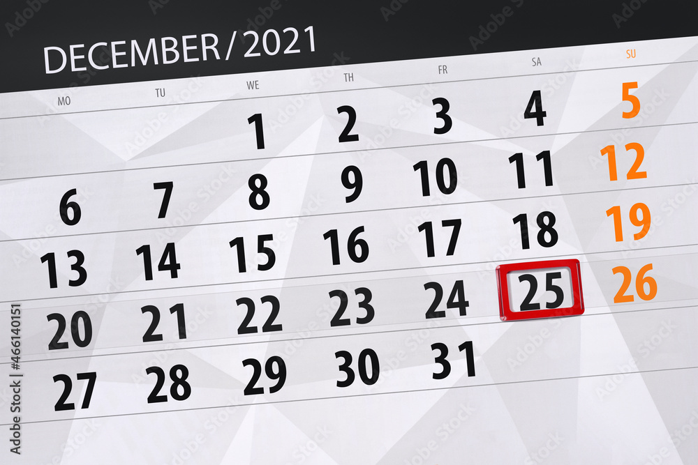 Obraz premium Calendar planner for the month december 2021, deadline day, 25, saturday
