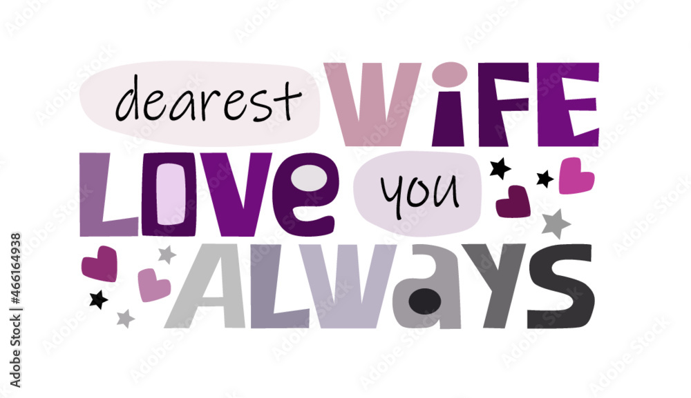  Dearest wife love you always affirmation praise, loving romantic  words. artistic letters. for cards greetings posters bookmarks. romantic motivational words for spouse