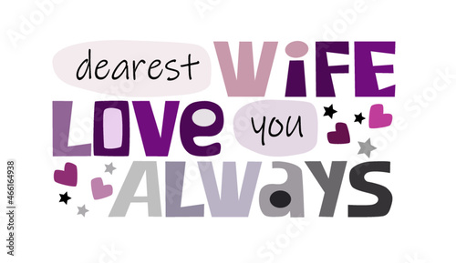  Dearest wife love you always affirmation praise, loving romantic  words. artistic letters. for cards greetings posters bookmarks. romantic motivational words for spouse