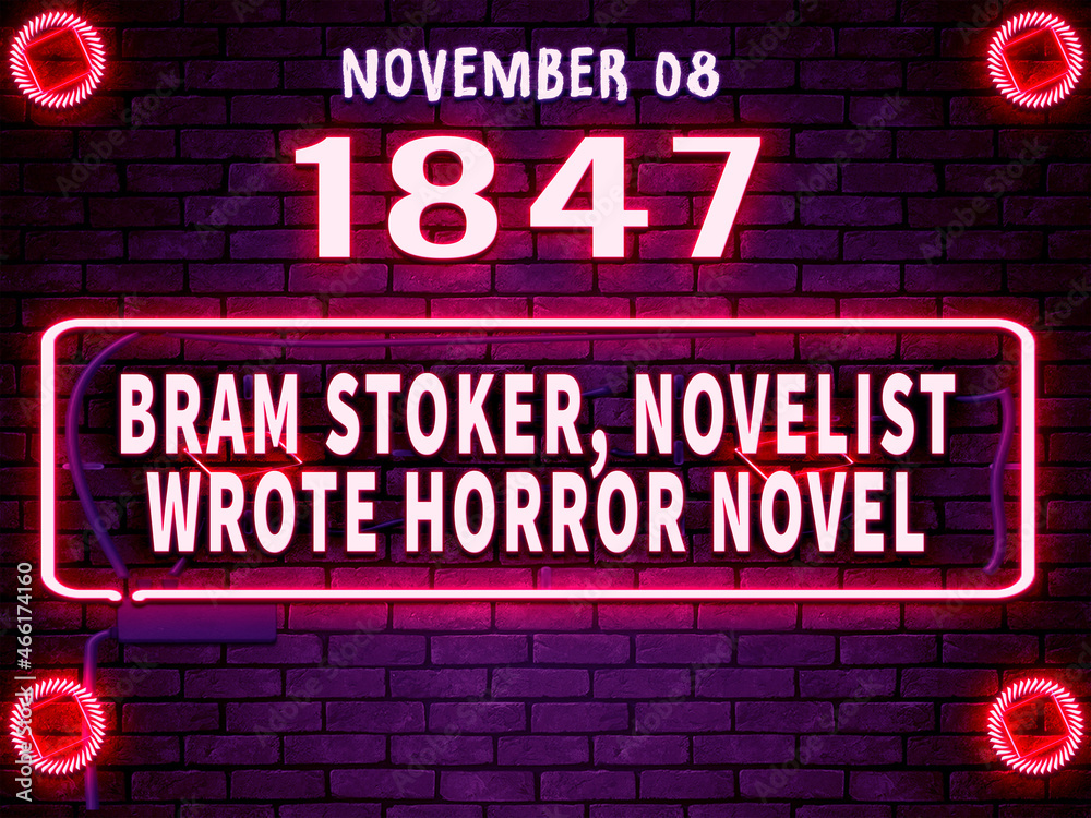 November 8, 1847 - Bram Stoker, novelist, wrote horror novel , brithday noen text effect on bricks background - obrazy, fototapety, plakaty 