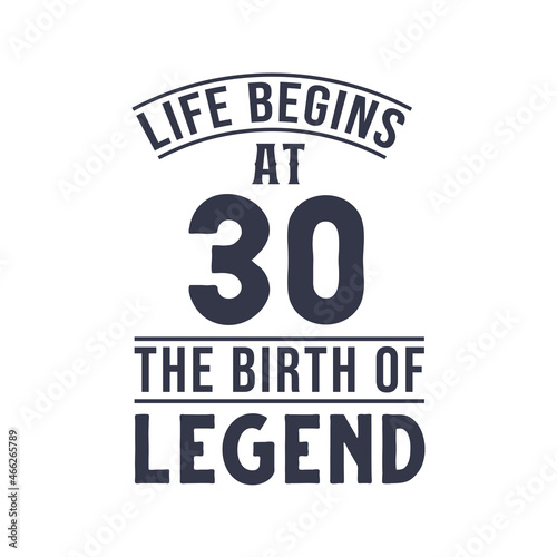 30th birthday design, Life begins at 30 the birthday of legend