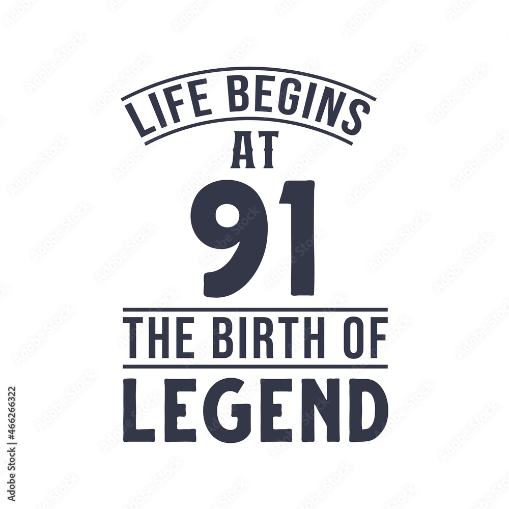 Obraz premium 91st birthday design, Life begins at 91 the birthday of legend