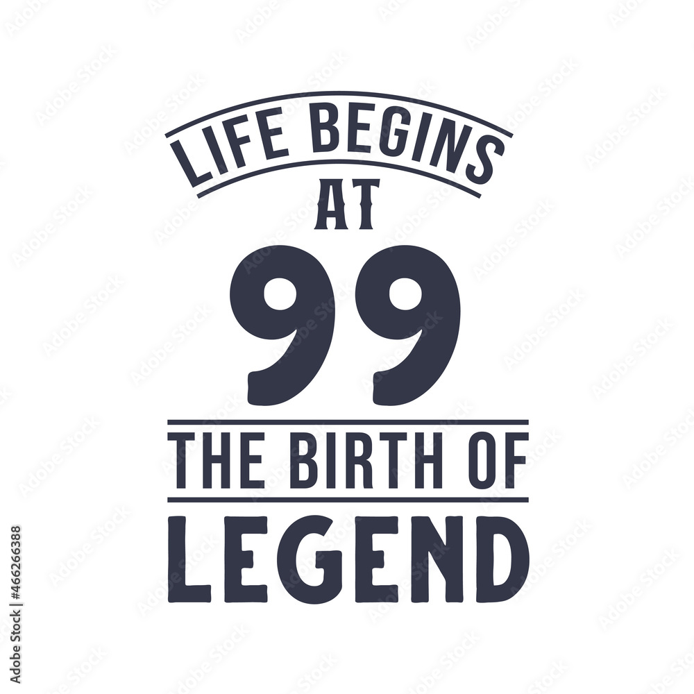 Fototapeta premium 99th birthday design, Life begins at 99 the birthday of legend