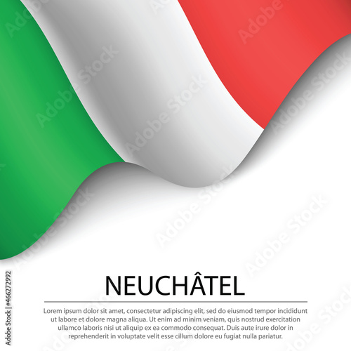 Free Download Waving flag of Neuchatel is a canton of Switzerland on white bac - GFXLoad