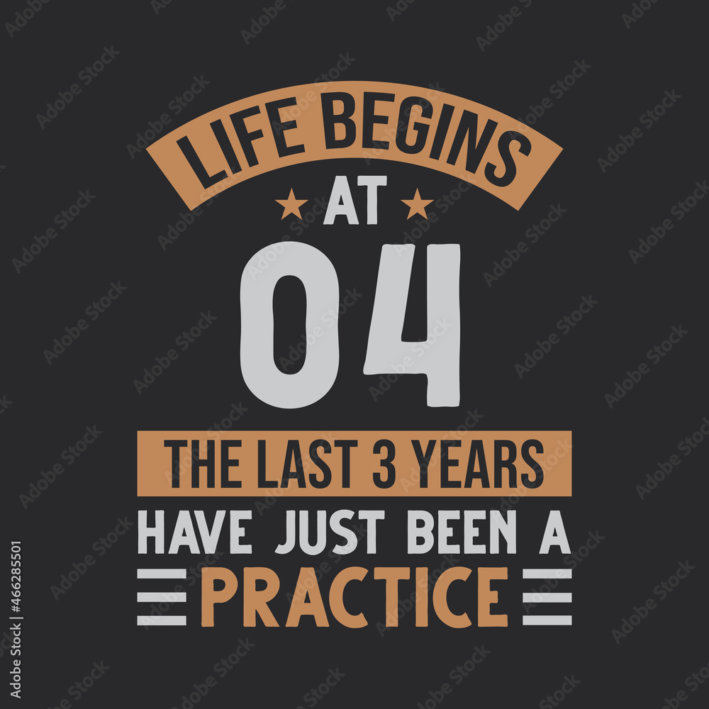 Naklejka premium Life begins at 4 The last 3 years have just been a practice