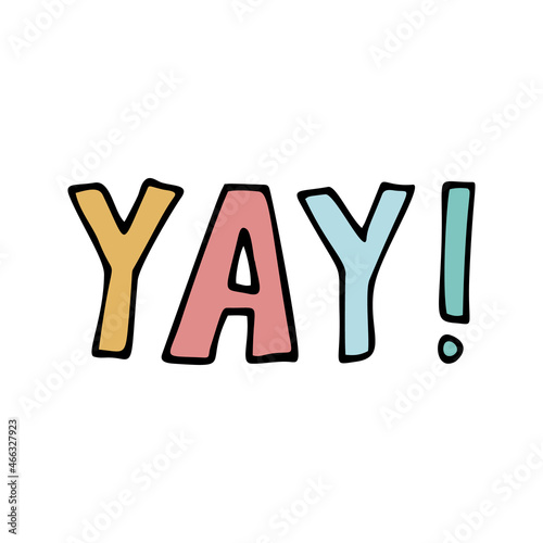 Cute vector color lettering, YAY clipart. Hand drawn doodle illustration.