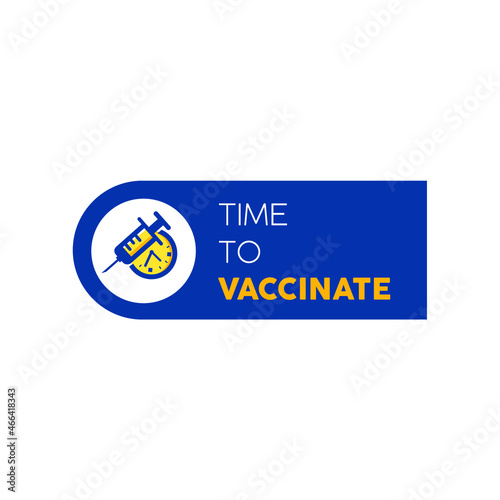 design concept Time to vaccinate . Corona virus vaccination concept. Vector illustration. Vaccine time reminder. Suitable for covid-19 vaccine campaign media