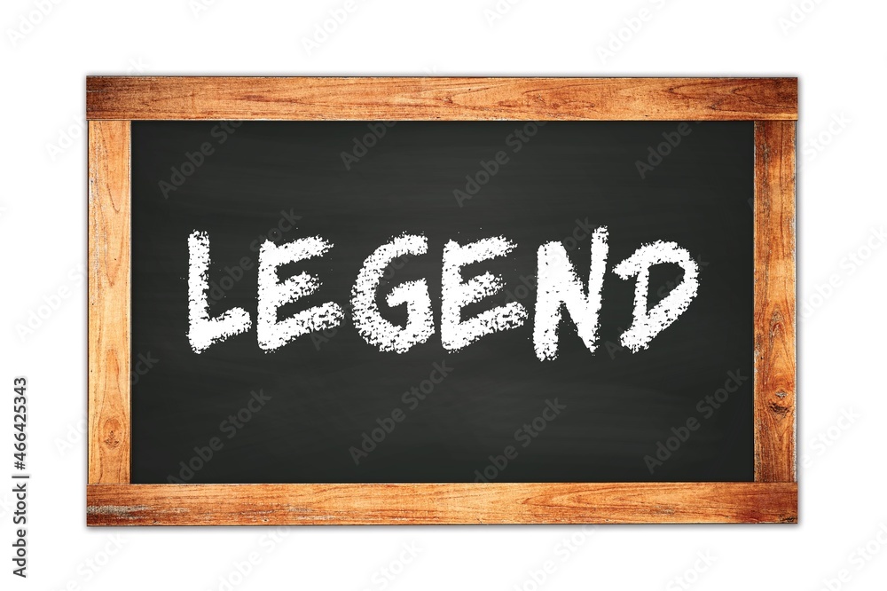LEGEND text written on wooden frame school blackboard. LEGEND text written on wooden frame school blackboard.