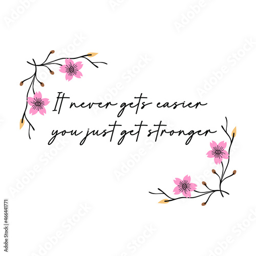 it never gets easier you just get stronger typography slogan for t shirt printing, tee graphic design. 