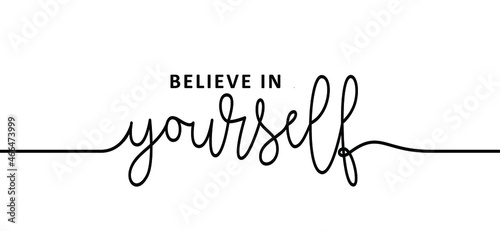 Slogan believe in yourself.  Relaxing and chill, motivation inspiration quote. Trust yourself, self confidence concept. Vector pictogran, icon or symbol